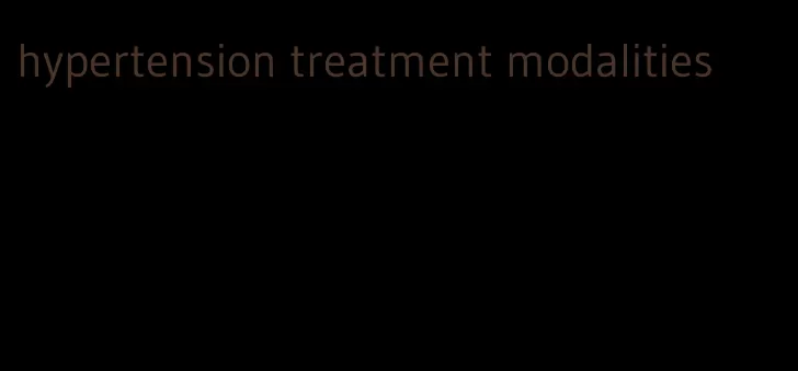 hypertension treatment modalities