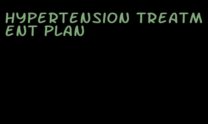 hypertension treatment plan