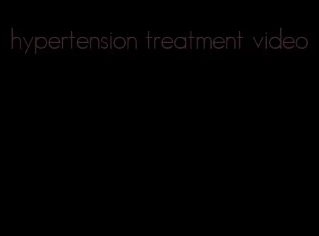 hypertension treatment video