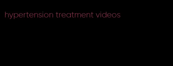 hypertension treatment videos