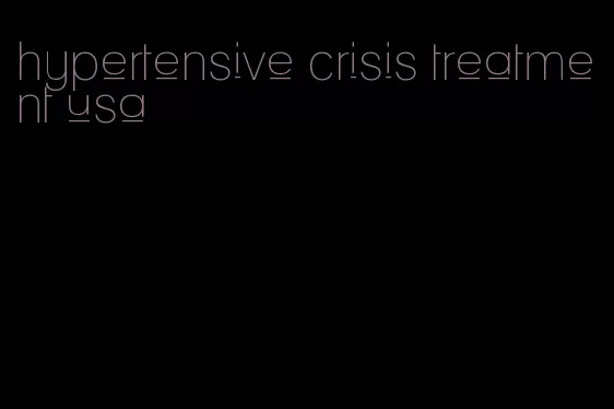 hypertensive crisis treatment usa