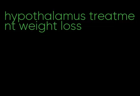 hypothalamus treatment weight loss
