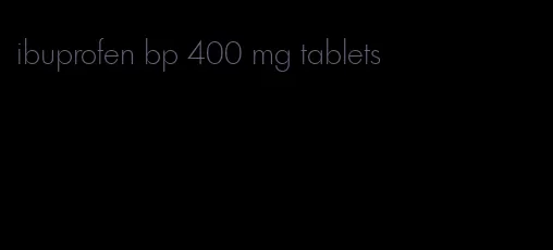 ibuprofen bp 400 mg tablets