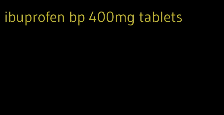 ibuprofen bp 400mg tablets