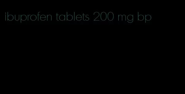 ibuprofen tablets 200 mg bp