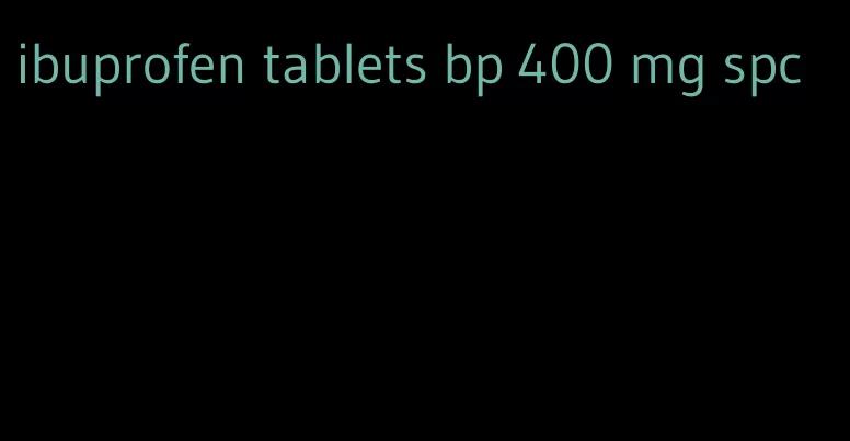 ibuprofen tablets bp 400 mg spc