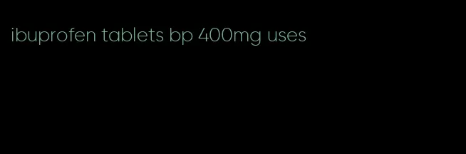 ibuprofen tablets bp 400mg uses