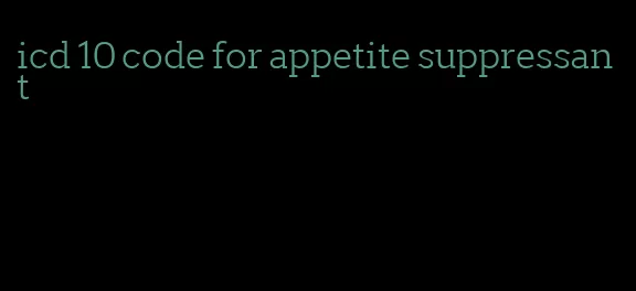 icd 10 code for appetite suppressant