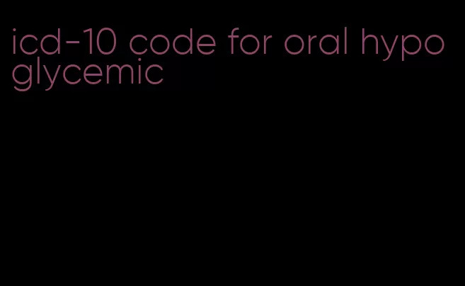 icd-10 code for oral hypoglycemic