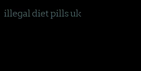 illegal diet pills uk