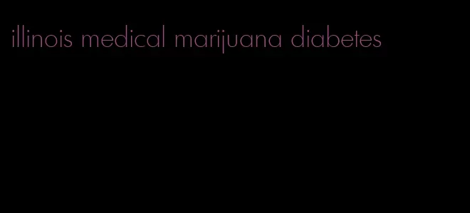 illinois medical marijuana diabetes