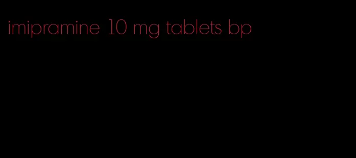 imipramine 10 mg tablets bp