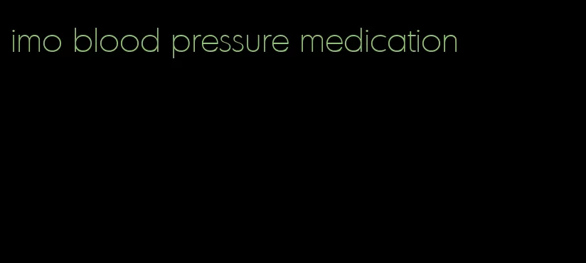 imo blood pressure medication