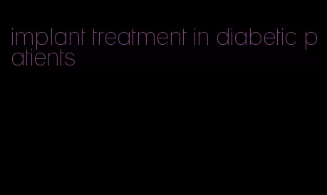 implant treatment in diabetic patients