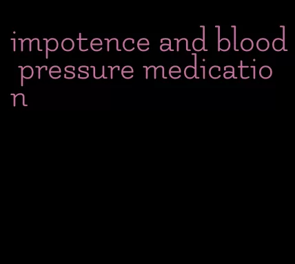 impotence and blood pressure medication