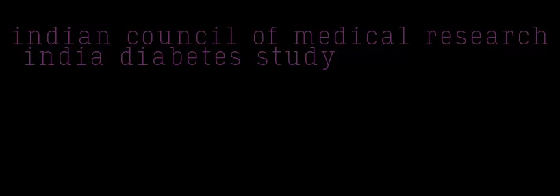 indian council of medical research india diabetes study