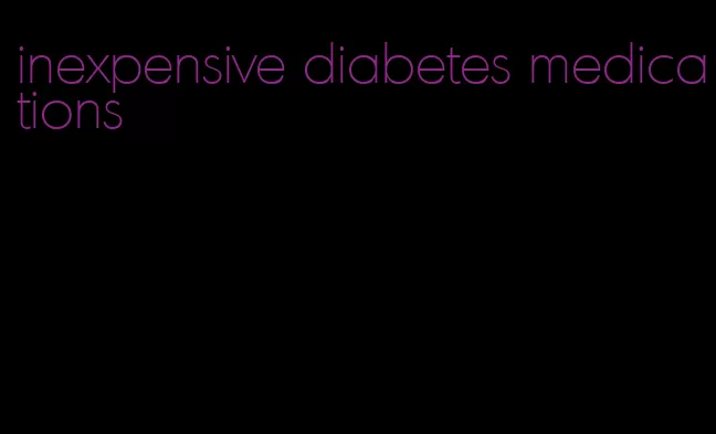inexpensive diabetes medications