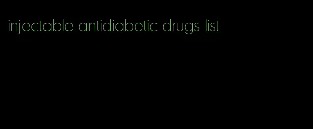 injectable antidiabetic drugs list