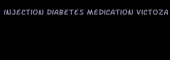 injection diabetes medication victoza