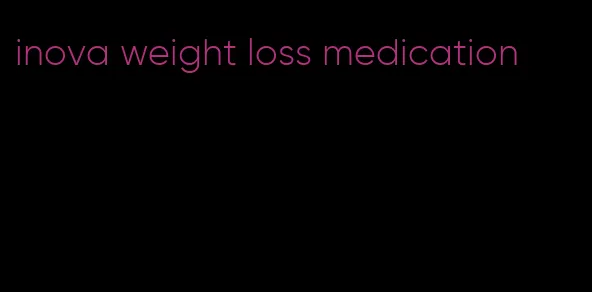 inova weight loss medication