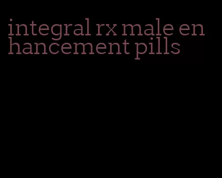 integral rx male enhancement pills