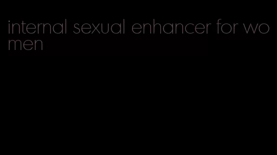 internal sexual enhancer for women