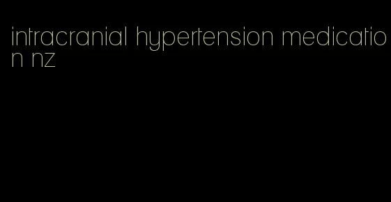 intracranial hypertension medication nz