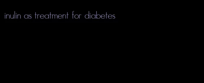 inulin as treatment for diabetes