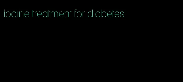 iodine treatment for diabetes