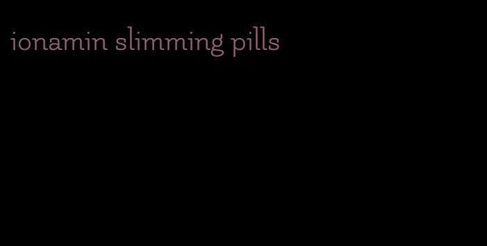 ionamin slimming pills