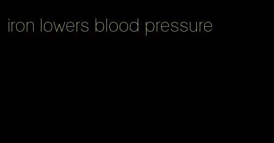 iron lowers blood pressure