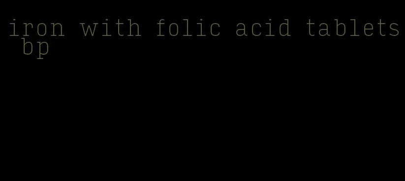 iron with folic acid tablets bp