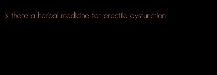 is there a herbal medicine for erectile dysfunction