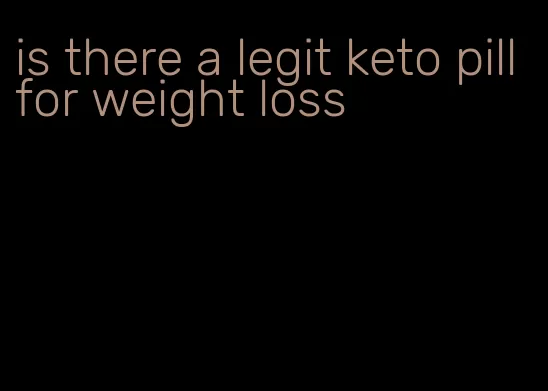 is there a legit keto pill for weight loss