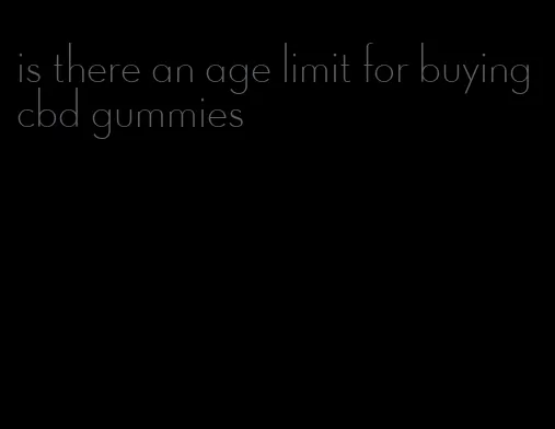 is there an age limit for buying cbd gummies