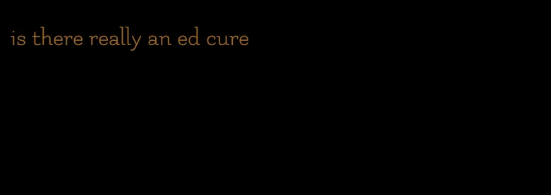 is there really an ed cure