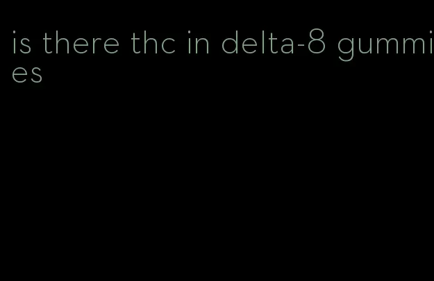 is there thc in delta-8 gummies