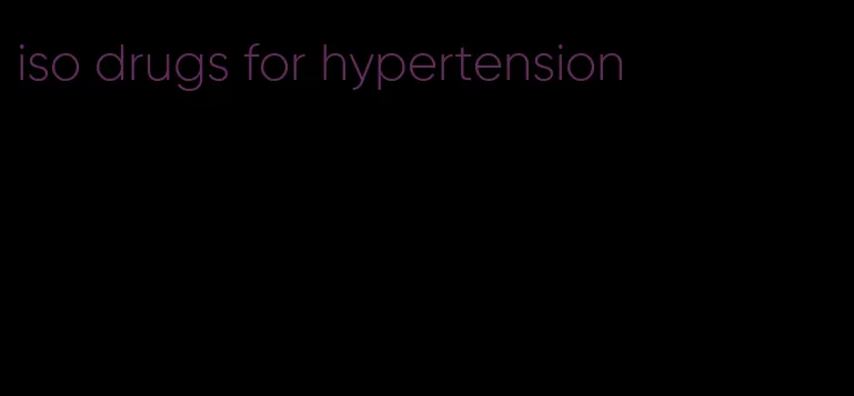 iso drugs for hypertension