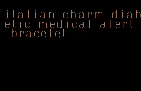 italian charm diabetic medical alert bracelet