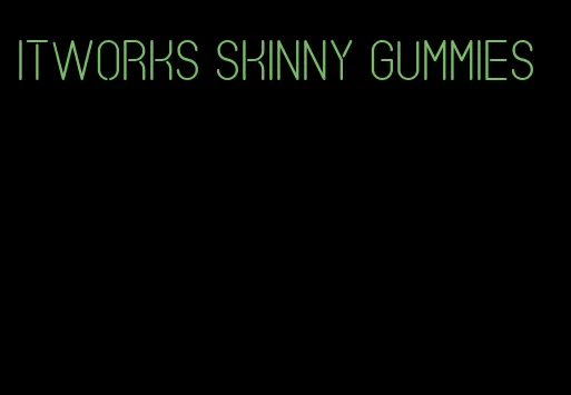 itworks skinny gummies