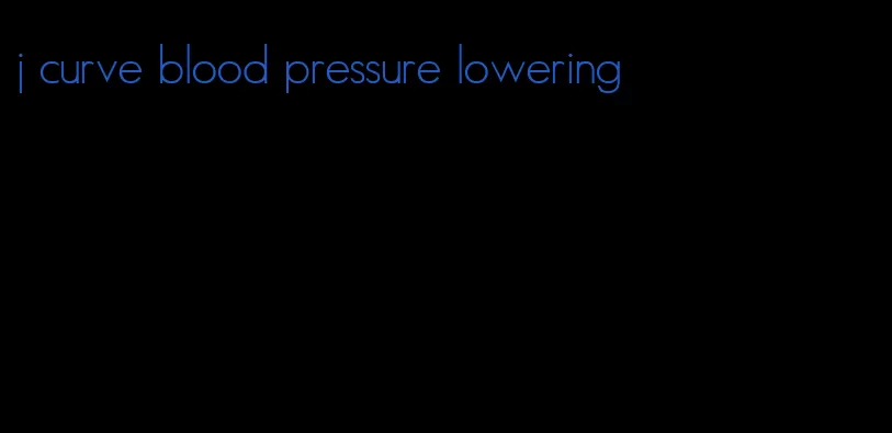 j curve blood pressure lowering