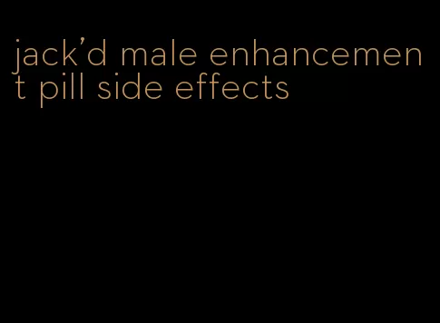 jack'd male enhancement pill side effects