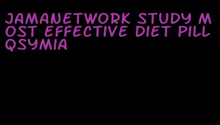 jamanetwork study most effective diet pill qsymia