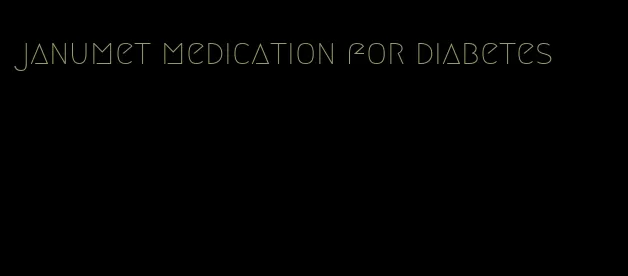 janumet medication for diabetes