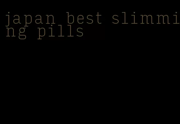 japan best slimming pills