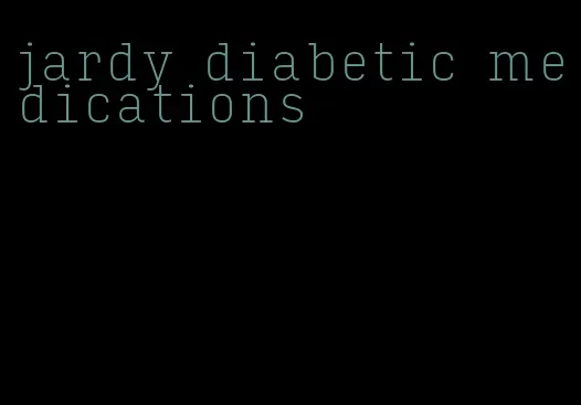 jardy diabetic medications