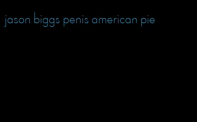 jason biggs penis american pie