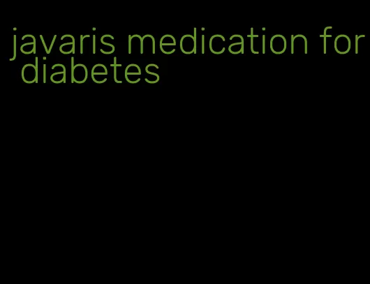 javaris medication for diabetes