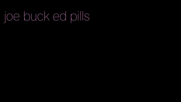 joe buck ed pills