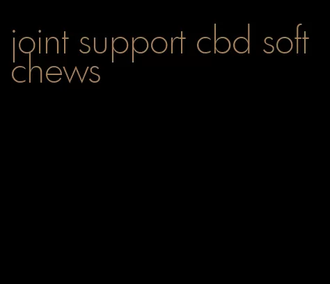 joint support cbd soft chews